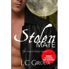 (영문도서)Stolen Mate: The Fated Mates Series Book Three Paperback, Independently Published, English, 9798265948168