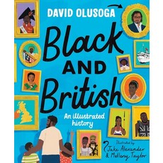 (영문도서) Black and British: An Illustrated History Hardcover, MacMillan Children's Books, English, 9781529052954