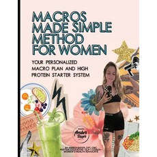 (영문도서)Macros Made Simple for Women: A Beginner Friendly High Protein Macro Plan for We... Paperback, Independently Published, English, 9798259438514 Independently Published, English, 9798259438514