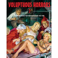 (영문도서) Voluptuous Horrors 2: 100 Weird Menace Pulp Magazine Covers 1937-1940 Paperback, Bonefyre Books, English, 9781838359591