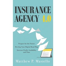 Insurance Agency 4.0: Prepare Your Agency for the Future; Develop Your Road Map for Digitization; In... Hardcover, Author Academy Elite, English, 9781647465223