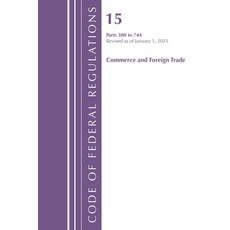 (영문도서)Code of Federal Regulations Title 15 Commerce and Foreign Trade 300-744 Revise... Paperback, Bloomsbury Academic, English, 9798892057912