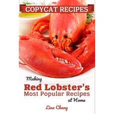 Copycat Recipes: Making Red Lobster's Most Recipes at Home ***Black and White Edition*** Paperback, Independently Published