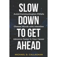 (영문도서)Slow Down to Get Ahead Paperback, Independently Published, English, 9798250721233 Independently Published, English, 9798250721233