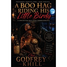 (영문도서)A Boo Hag Riding His Little Birdy Paperback, Chief Godfrey Khill, English, 9798903292639