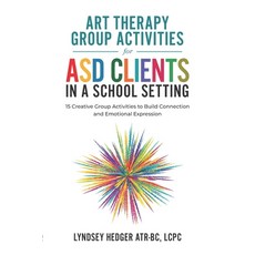 (영문도서)Art Therapy for ASD Students in Schools: 15 Creative Group Activities to Build C... Paperback, Parliament Publishing, English, 9798218999056