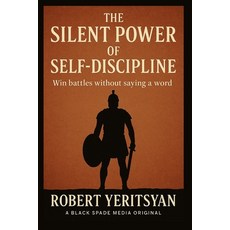 (英文圖書)The Silent Power of Self-Discipline: Win Battles Without Saying A Word 平裝版, Independently Published, 英文