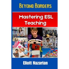(영문도서) Beyond Borders: Mastering ESL Teaching Paperback, Independently Published, English, 9798323019519