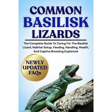 (英文圖書)Common Basilisk Lizards: The Complete Guide To Caring For The Basilisk Lizard H... 平裝版, Independently Published, 英文