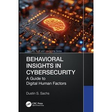 (영문도서)Behavioral Insights in Cybersecurity: A Guide to Digital Human Factors Paperback, CRC Press, English, 9781032998534