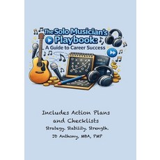 (영문도서)The Solo Musician's Playbook: A Guide to Career Success Paperback, Independently Published, English, 9798242475465