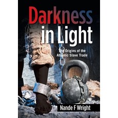 (英文圖書)Darkness in Light: The Origins of the Atlantic Slave Trade 精裝版, Xlibris Us, 英文
