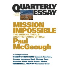 Mission Impossible: The Sheikhs The US and The Future of Iraq: Quarterly Essay 14 Paperback