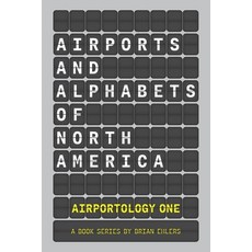 (영문도서) Airports and Alphabets of North America: An Airportology Book Series Paperback, Independently Published, English, 9798861143684