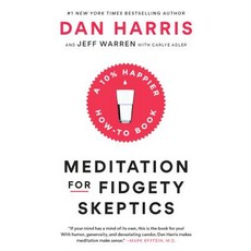 Meditation for Fidgety Skeptics: A 10% Happier How-To Book Paperback, Harmony