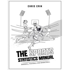 (영문도서) The Sports Statistics Manual: Baseball Football and Basketball Paperback, Independently Published, English, 9798333428103