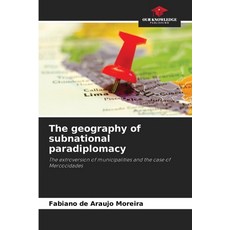 (영문도서)The geography of subnational paradiplomacy Paperback, Our Knowledge Publishing, English, 9786209206306