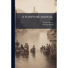 (영문도서)A Scripture-manual Paperback, Hutson Street Press, English, 9781024348996