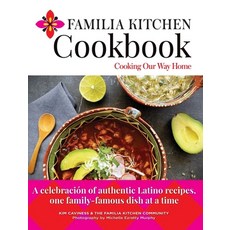 (영문도서) Familia Kitchen Cookbook: Cooking Our Way Home: A celebración of authentic Latino recipes on... Hardcover, English, 9798218056551