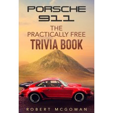 (영문도서) Porsche 911: The Practically Free Trivia Book Paperback, Independently Published, English, 9798543628515