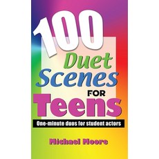 (영문도서) 100 Duet Scenes for Teens Hardcover, Meriwether Publishing, English, 9781566082754