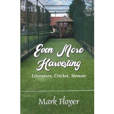 (영문도서) Even More Harvesting: Literature Cricket Memoir Paperback, Cyberwit.Net, English, 9789363546530