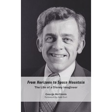 (영문도서)From Horizons to Space Mountain: The Life of a Disney Imagineer Paperback, Theme Park Press, English, 9798896093695
