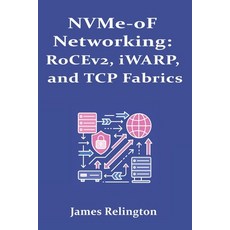 (영문도서)NVMe-oF Networking: RoCEv2 iWARP and TCP Fabrics Paperback, Independently Published, English, 9798266086845