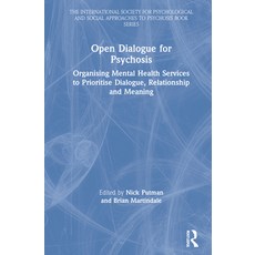 (영문도서) Open Dialogue for Psychosis: Organising Mental Health Services to Prioritise Dialogue Relati... Hardcover, Routledge, English, 9780815392316