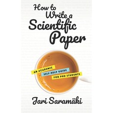 (영문도서) How to Write a Scientific Paper: An Academic Self-Help Guide for PhD Students Paperback, Independently Published, English, 9781730784163