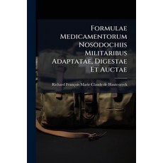 (영문도서)Formulae Medicamentorum Nosodochiis Militaribus Adaptatae Digestae Et Auctae Paperback, Nabu Press, English, 9781179678115