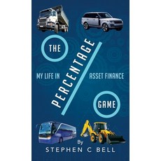 (영문도서) The Percentage Game: A very personal account of a long working life as I approach Fifty years... Hardcover, Stephen C Bell, English, 9781805411017