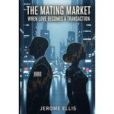 (英文圖書)The Mating Market: When Love Becomes a Transaction 平裝版, Independently Published, 英文