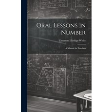 (영문도서) Oral Lessons in Number: A Manual for Teachers Hardcover, Legare Street Press, English, 9781020822803