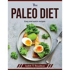 (영문도서) The Paleo Diet: Easy and quick recipes Paperback, Judith T. Steadman, English, 9781804379950