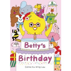 Betty's Birthday:, Betty's Birthday, Celine Ka Wing Lau, Lau, Cel.., Cicada Books