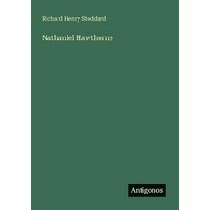 (영문도서) Nathaniel Hawthorne Paperback, Antigonos Verlag, English, 9783388005089