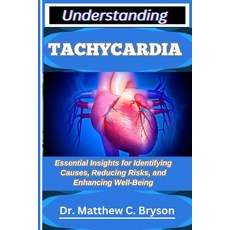 (영문도서)Understanding Tachycardia: Essential Insights for Identifying Causes Reducing R... Paperback, Independently Published, English, 9798263910341