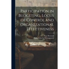 (영문도서) Participation in Budgeting Locus of Control and Organizational Effectiveness Paperback, Legare Street Press, English, 9781021500861