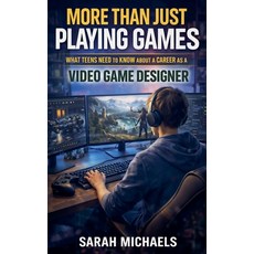 (外文書)More Than Just Playing Games: What Teens Need to Know About a Career as a Video G... Paperback, SD, English