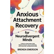 (英文圖書)Anxious Attachment Recovery for Neurodivergent Minds: A Step-by-Step Guide to He... 平裝版, Brenda Emerson, 英文