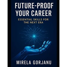 (英文圖書)Future-Proof Your Career: Essential Skills for the Next Era 平裝版, Independently Published, 英文