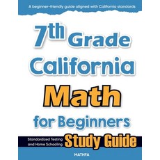 (영문도서)7th Grade California Math for Beginners: Standardized Testing and Home Schooling... Paperback, Mathfa, English, 9781636203300