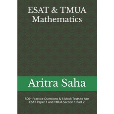 (영문도서)ESAT & TMUA Mathematics: 500+ Practice Questions & 6 Mock Tests to Ace ESAT Pape... Paperback, Independently Published, English, 9798268660982