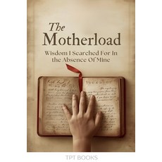 (영문도서)The Motherload Paperback, Tpt Books, English, 9781067117474
