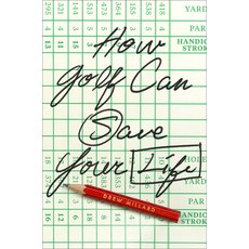 (영문도서) How Golf Can Save Your Life Paperback, Abrams Press, English, 9781419757587