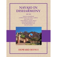 (영문도서)Navajo in Disharmony: Navajo Leadership Corruptions Political Turmoil and Fatal... Paperback, iUniverse, English, 9781663274786
