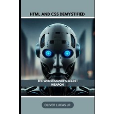 (영문도서) HTML AND CSS Demystified: The Web Designer's Secret Weapon Paperback, Independently Published, English, 9798301311260