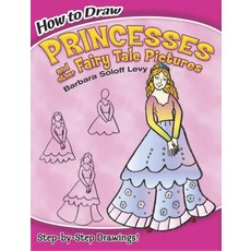 How to Draw Princesses: And Other Fairy Tale Pictures, Dover Pubns