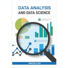 (영문도서) Data Analysis and Data Science: Unlock Insights and Drive Innovation with Advan... Paperback, Winton Clem, English, 9783689441609